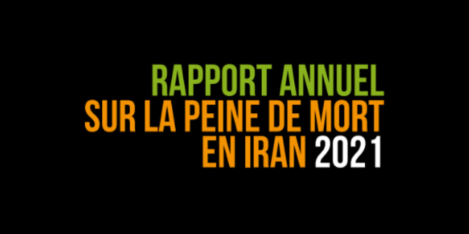 Rapport annuel sur la peine de mort en Iran 2021