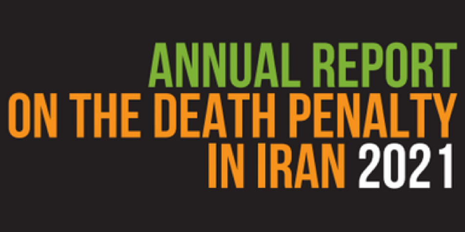 Annual Report on the death penalty in Iran 2021