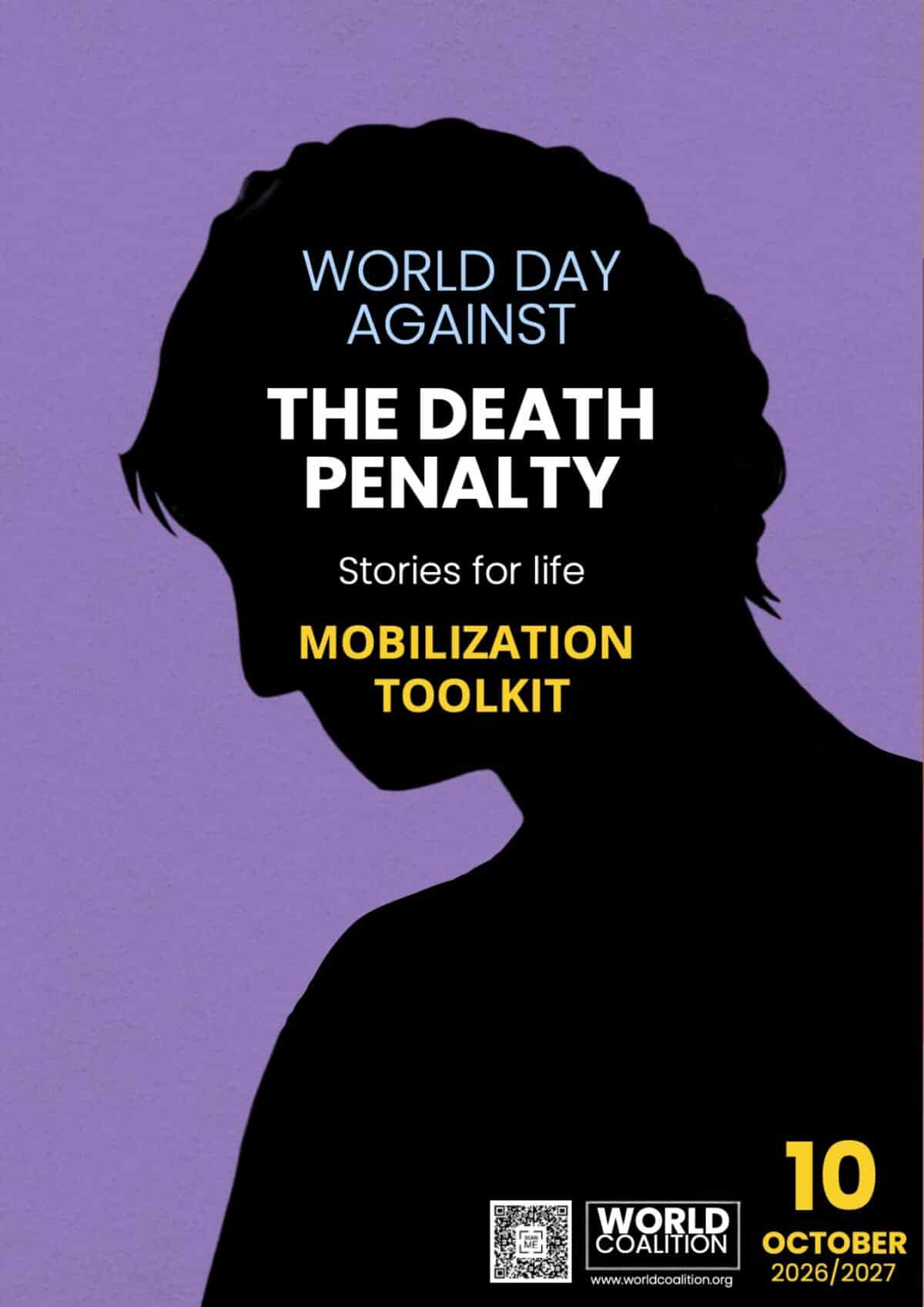 WORLD DAY AGAINST THE DEATH PENALTY Stories for life MOBILIZATION TOOLKIT